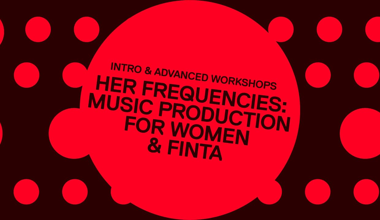 Her Frequencies – 2 workshops in music production for FINTA