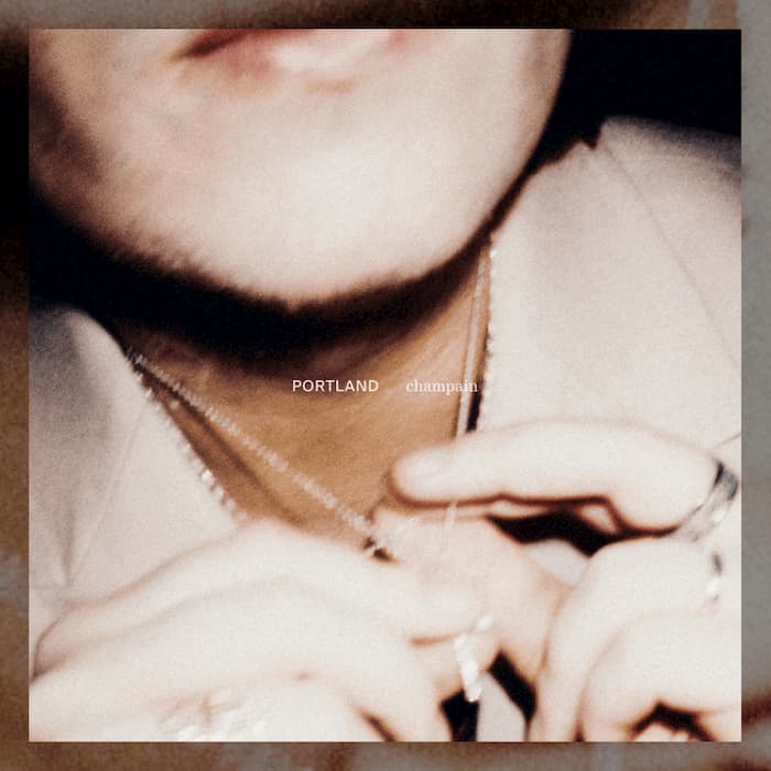 Album of the week: Champain – Portland